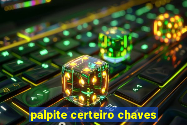 palpite certeiro chaves
