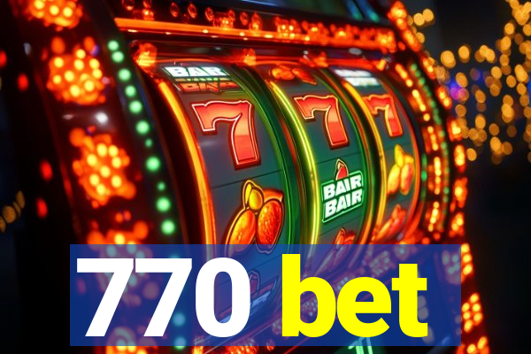 770 bet