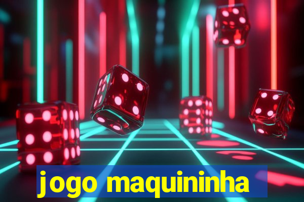 jogo maquininha